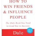 How to Win Friends and Influence People