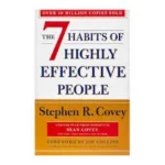The 7 Habits of Highly Effective People by Stephen R. Covey
