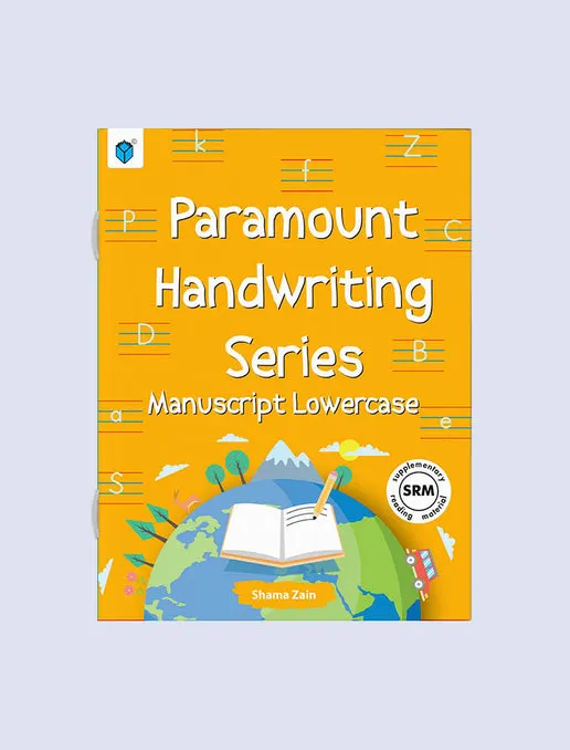 PARAMOUNT HAND WRITING SERIES MANUSCRIPT LOWERCASE PARAMOUNT HAND WRITING SERIES: MANUSCRIPT LOWERCASE